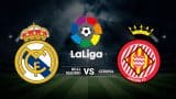 Real Madrid vs Girona LaLiga 22