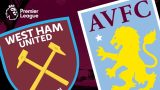 West Ham vs Aston Villa Predictions EPL